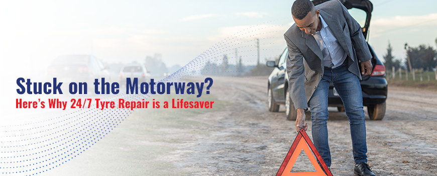 Here’s Why 24/7 Tyre Repair is a Lifesaver