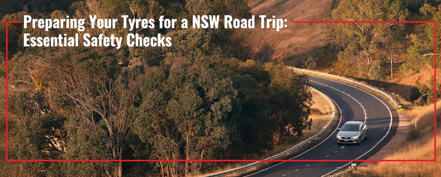 Tyres for a NSW Road Trip