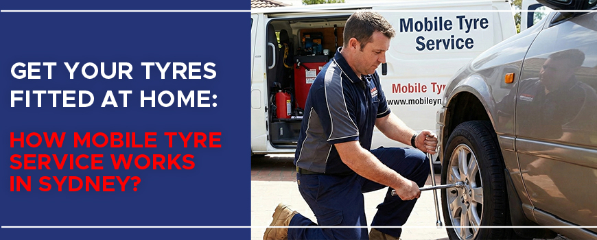 Mobile Tyre Service Works in Sydney