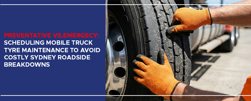 Scheduling Mobile Truck Tyre Maintenance