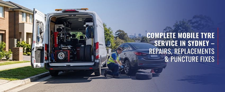 Complete Mobile Tyre Service in Sydney