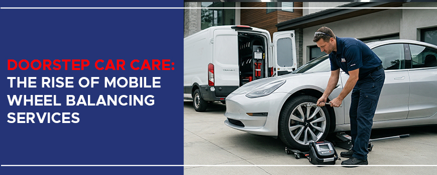 Rise of Mobile Wheel Balancing Services
