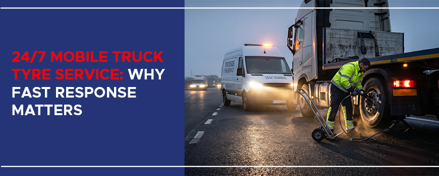 24/7 Mobile Truck Tyre Service: