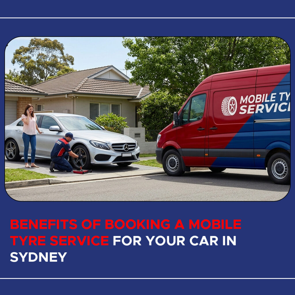 Benefits of Booking a Mobile Tyre Service