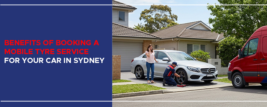 Benefits of Booking a Mobile Tyre Service
